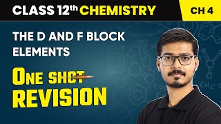 The d and f Block Elements  One Shot Revision  Class 12 Chemistry Chapter 4  CBSE 202425 [upl. by Hotze]