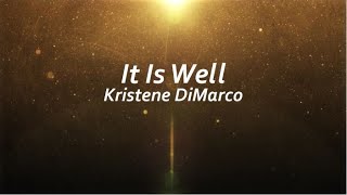 It Is Well  Kristene DiMarco Radio Mix  Lyric Video [upl. by Lainad923]