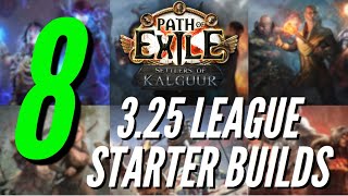 Path Of Exile  325 My Top 8 League Starter Builds For Mapping  End Game  All Links Provided [upl. by Selin]