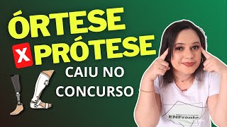 ÓRTESE X PRÓTESE Qual a diferença CAIU NO CONCURSO  Aula completa [upl. by Ecikram]