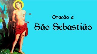 Oração a São Sebastião  20 de janeiro [upl. by Ydeh388]