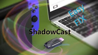 Fix ShadowCast Issues  Easy and fast for Nintendo Switch [upl. by Range]