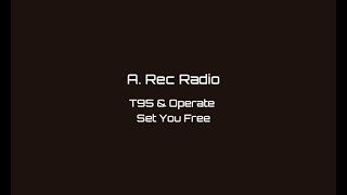 T95 amp Operate  Set You Free [upl. by Tikna]