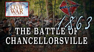 quotThe Battle of Chancellorsvillequot Part 13  American Civil War Anniversary Series [upl. by Noroj]