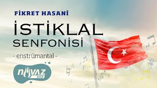 İstiklal Senfonisi Enstrümantal  İstiklal Marşı Şiiri Fon Müziği  Fikret Hasani [upl. by Srini]