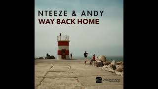 Nteeze amp Andy quotWay Back Home Original ReWorkquot Deeper Shades Recordings [upl. by Arber]