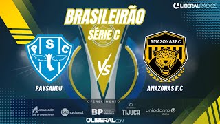 PAYSANDU X AMAZONAS  AO VIVO  SÉRIE  C 2023 [upl. by Uda397]