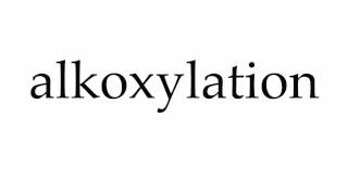 How to Pronounce alkoxylation [upl. by Christoforo70]