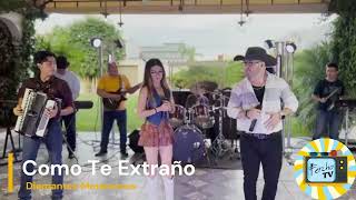 Fercho Tv  Como Te Extraño  Cover Diamantes Matamoros [upl. by Coralie]