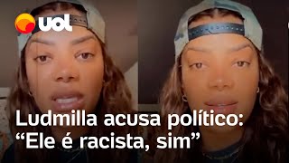 Ludmilla denuncia que sofreu racismo de um deputado em festa Um dos piores queria esquecer [upl. by Attwood]