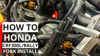 How To Honda CRF300LRally Fork Install 4K [upl. by Ahsemac]