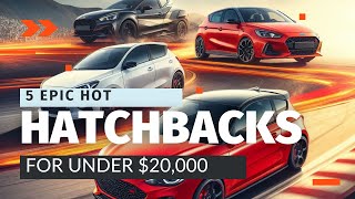 Top 5 Hot Hatchbacks Under 20000  Affordable amp Fun Performance Cars [upl. by Ettenahc]