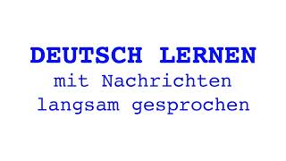 Deutsch lernen mit Nachrichten 29 06 2024 langsam gesprochen [upl. by Astred]