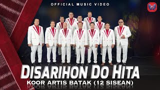 Koor Artis Batak 12 Sisean  Disarihon Do Hita I Official Music Video [upl. by Suoirad]