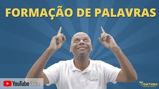 FORMAÇÃO DE PALAVRAS ✏️ [upl. by Ahter]