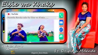 Naomba Nipe Baraka zako Mungu Duet by Elsie wa Khaks Ft Despina Mdende [upl. by Nolyad416]