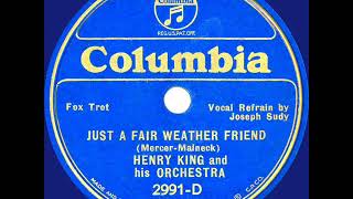 1934 Henry King  Just A Fair Weather Friend Joe Sudy vocal [upl. by Fritzsche]