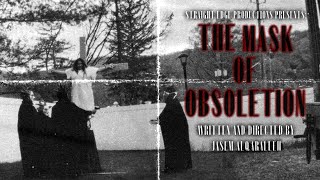 The Mask of Obsoletion  Short Film [upl. by Cogn966]