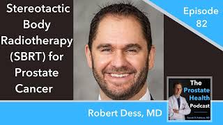 82 Stereotactic Body Radiotherapy SBRT for Prostate Cancer – Robert Dess MD [upl. by Butterfield271]