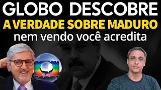 Nem vendo você acredita  Globo acaba de descobrir que Maduro é de extrema direita conservadora [upl. by Montfort378]