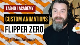 LAB401 academy Custom animations on your Flipper zero Everything you need to know [upl. by Rollo793]