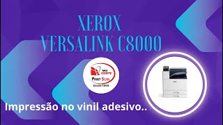 Xerox Versalink c8000  impressão no vinil adesivo [upl. by Frodina906]