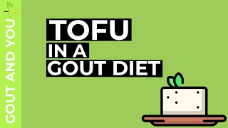 Tofu in a Gout Diet [upl. by Eetnom]