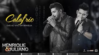 Henrique e Juliano  Calafrio DVD Ao vivo em Brasília Vídeo Oficial [upl. by Jem776]