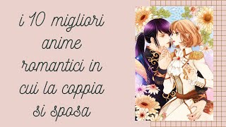 top 10 migliori anime romantici in cui la coppia si sposa alla fine [upl. by Winshell124]