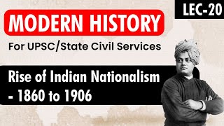 Modern India  Rise of Indian Nationalism  1860 to 1906 [upl. by Milford882]