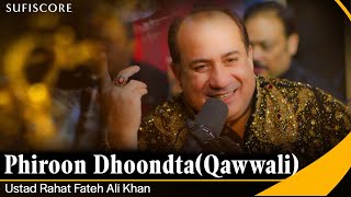 Phiroon Dhoondta Maikada  Ustad Rahat Fateh Ali Khan  Ustad Nusrat Fateh Ali Khan  Qwaali [upl. by Bohannon]