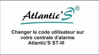 Changement du code utilisateur  Alarme AtlanticS STIII [upl. by Nannah]