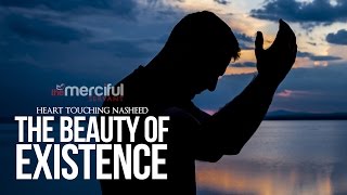 The Beauty of Existence  Heart Touching Nasheed [upl. by Raddatz]