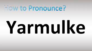 How to Pronounce Yarmulke [upl. by Azriel]