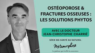 Ostéoporose amp fractures osseuses  les solutions phytos  Dr Charrié  Ma santé au naturel Ép 26 [upl. by Aniles]