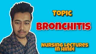 Bronchitis in Hindi  Nursing lecture in hindi MSN 1st [upl. by Oneal87]