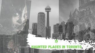 15 Haunted Places in Toronto  Places to see [upl. by Ym951]