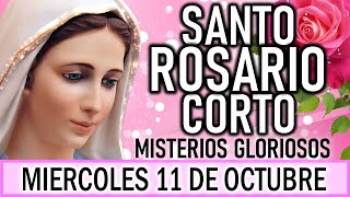 Santo Rosario Corto de hoy Miércoles 11 de Octubre 🌹 Misterios Gloriosos🌹Rosario ala Virgen María🌹 [upl. by Kenwood]