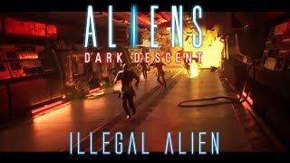 ALIENS Dark Descent  Illegal Alien [upl. by Wolfson]