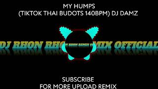 MY HUMPS TIKTOK THAI BUDOTS 140BPM DJ DAMZ [upl. by Maya796]