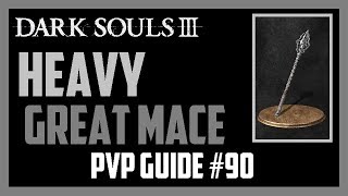 Dark Souls 3  Great Mace amp Blessed Weapon v1  PVP Guide 90 [upl. by Woodcock459]