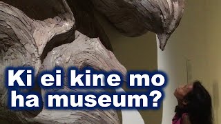 Ki ei kine mo ha museum [upl. by Standford263]