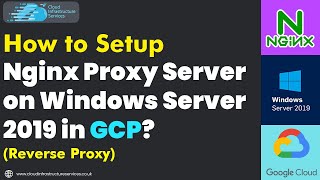 How to Setup Nginx Proxy Server on Windows Server 2019 in GCP Reverse Proxy [upl. by Vories768]