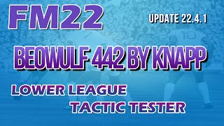 Lower League Tactic Testing  BEOWULF 442 By KNAPP  FM22  Football Manager 2022 [upl. by Hogg692]