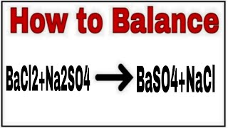 How to balance BaCl2Na2SO4BaSO4NaClChemical equation BaCl2Na2SO4BaSO4NaClBaCl2Na2SO4 [upl. by Nickerson]