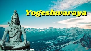 Yogeshwaraya Mahadevaya [upl. by Orly]