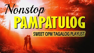 Top 100 Pampatulog Opm Tagalog Love Songs Playlist With Lyrics  Sweet Opm Tagalog Songs About Love [upl. by Aztirak]