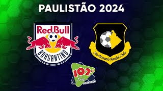 BRAGANTINO X SÃO BERNARDO  PELA 7ª RODADA DO PAULISTÃO 2024 [upl. by Aenej646]