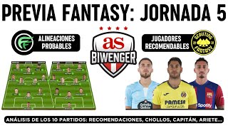 ✅ ANÁLISIS FANTASY JORNADA 5 ALINEACIONES PROBABLES Y RECOMENDACIONES DE CADA PARTIDO  BIWENGER [upl. by Ias433]