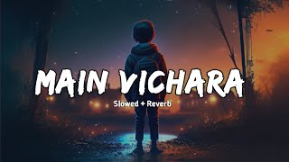 main vichara slowed and reverb  armaan bedil  sad song  heart touching lofi song  sad lofi song [upl. by Jamima]